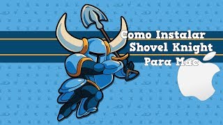 Como Instalar Shovel Knight Para Mac