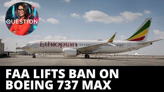 FAA lifts ban on Boeing 737 MAX after 20 months