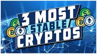 Top 3 Stable Crypto's To Keep Your Investments Safe