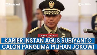 Menterengnya Karier Jenderal Agus Subiyanto, Diusul Jokowi Jadi Panglima TNI Padahal Baru Jadi KSAD