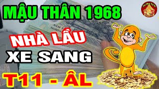 Tháng 11 ÂL Tuổi MẬU THÂN 1968 BẤT NGỜ ĐỔI VẬN MUA NHÀ LẦU XE SANG Ngay Tức Thì