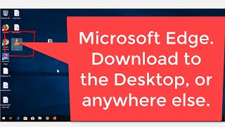 MS Edge download files to any folder