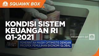KSSK Tegaskan Kondisi Sistem Keuangan Q1-2021 dalam Status Normal