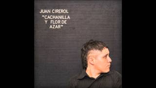 JUAN CIREROL CACHANILLA Y FLOR DE AZAR (Disco Completo)