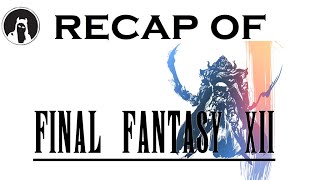 What happened in Final Fantasy XII? (RECAPitation)