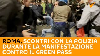 Roma, scontri con la polizia durante la manifestazione contro il green pass