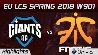 GIA vs FNC Highlights EU LCS Spring 2018 W9D1 Giants Gaming vs Fnatic By Onivia