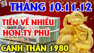 3 Tháng Tới Tuổi Canh Thân 1980 TRÚNG QUẢ PHÁT TÀI, Tiền Về Nhiều Hơn Tỷ Phú Giàu To |TỬ VI TÀI LỘC