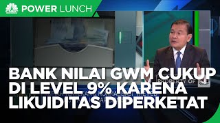 Likuiditas Diperketat, Bank Nilai GWM Cukup di Level 9%