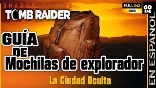 Shadow of the tomb raider (GUÍA) Localización de mochilas de explorador - Ciudad oculta