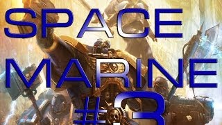 Warhammer 40000: Space Marine Эпизод #3 На Пушку!!!