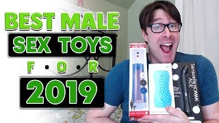 Best Male Sex Toys For 2019 | Latest Sex Toys For Men | Recommended Toys For Him