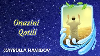 Hayrulla Hamidov - Onasini Qotili ( Voqea )