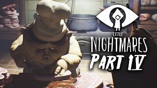 Little Nightmares Gameplay Walkthrough Part 4 - WHO ATE ALL THE PIES ??? (Full Game)