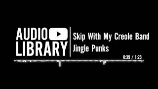Skip With My Creole Band - Jingle Punks