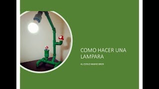 Como construir una lampara de escritorio de Mario Bros