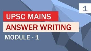 UPSC Mains - Answer Writing - Module 1