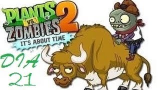 Plants vs Zombies 2 - [Wild West / day 21] - [Salvaje Oeste / dia 21]