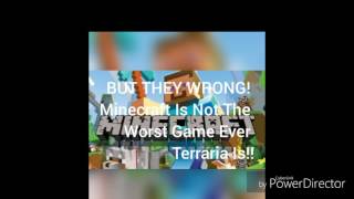 10 reasons that Minecraft is better then stupid Terraria