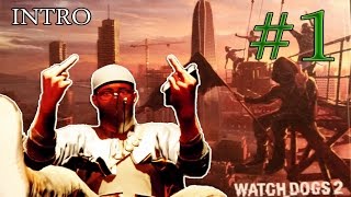 Intro | Watch Dogs 2 | Gameplay Walkthrough | Episode 1 | NEW