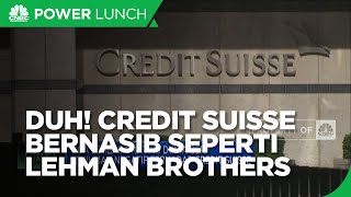 Awas! Nasib Credit Suisse Seperti Lehman Brothers