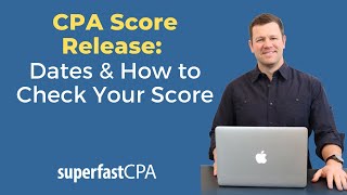 CPA Score Release: Dates, How to Check, and More