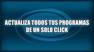 Actualizar TODOS tus programas de un solo click