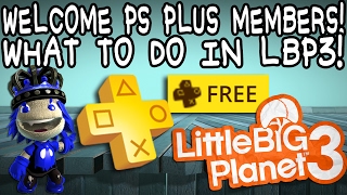 Welcome PS Plus members! What to do in LittleBigPlanet 3!