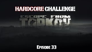 Escape From Tarkov: Hardcore Challenge [Ep. 33]