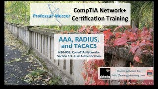 An Overview of AAA, RADIUS, and TACACS - CompTIA Network+ N10-005: 5.3