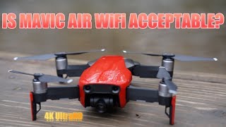 Is Mavic Air WiFi Acceptable?