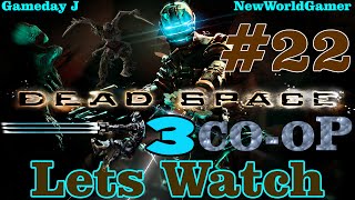 Dead Space 3 l CoOp Campaign Episode 22 [Lets Watch] Book of Pure Evil FTW