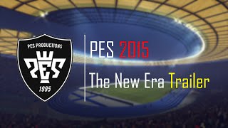 PES 2015 - "The New Era" Trailer