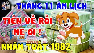 THÁNG 11 ÂL TUỔI NHÂM TUẤT 1982, ĂN ĐẬM TRÚNG LỚN, NẰM TRÊN ĐỐNG TIỀN, ĐỔI ĐỜI GIÀU SANG NHẤT HỌ.