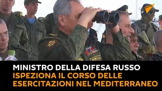 Siria, ministro della difesa russo ispeziona il corso delle esercitazioni nel Mediterraneo