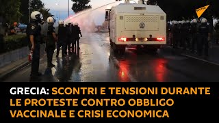 #Grecia: scontri e tensioni durante le proteste contro obbligo vaccinale e crisi economica