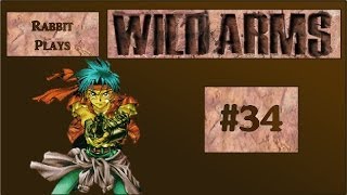Wild Arms Playthrough Part 34 ~ "Drunken Ramblings"