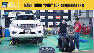 Hành trình "phá" lốp Yokohama (P1) - Các bước chuẩn bị không thể bỏ qua