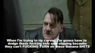 Hitler discovers truth about Banana Tech Reverse Camber Snowboards