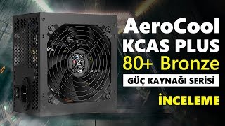 Aerocool KCAS PLUS 80+ Bronze Power Serisi