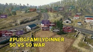 50 versus 50 in the #PUBGFAMILYDINNER