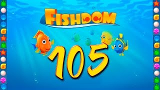Fishdom: Deep Dive level 105 Walkthrough