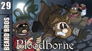 Bloodborne | Let’s Play Ep. 29 | Super Beard Bros.