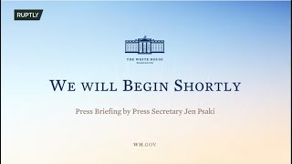 LIVE: White House Press Secretary Psaki holds briefing in Washington