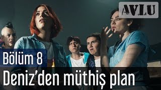 Avlu 8. Bölüm - Deniz'den Müthiş Plan