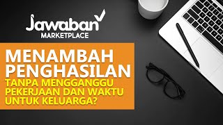 SIDE JOB YANG TIDAK MENGGANGGU WAKTU KERJA DAN WAKTU SAMA KELUARGA? | Jawaban Marketplace