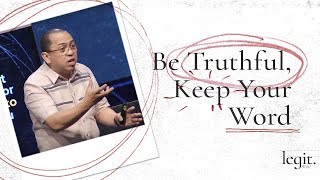 Legit - Be Truthful, Keep Your Word - Bong Saquing