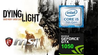 Dying Light MSI GL62M 7RD i5 7300HQ GTX 1050 (All Settings Tested)