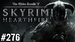 Stephen Plays: Skyrim #276 HEARTHFIRE