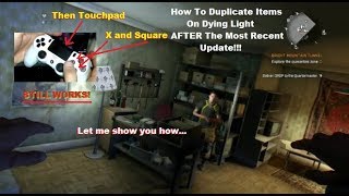 Dying Light Duplication Glitch Still Works! PS4, controller, the following, after patch